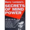 Harry Lorayne's Secrets of Mind Power: How to Organize and Develop the Hidden Powers of Your Mind